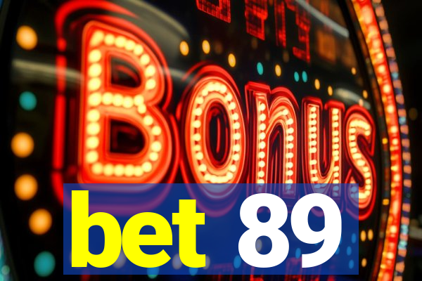 bet 89